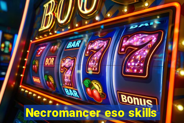 Necromancer eso skills